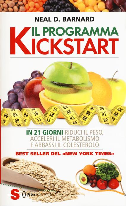 Il programma Kickstart. In 21 giorni riduci il peso, acceleri il metabolismo e abbassi il colesterolo - Neal D. Barnard - copertina