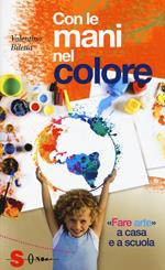 Con le mani nel colore. «Fare arte» a casa e a scuola