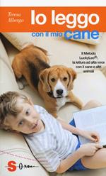 Io leggo con il mio cane. Il Metodo LuckyLeo®: la lettura ad alta voce con il cane e altri animali