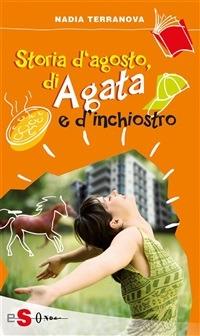 Storia d'agosto, di Agata e d'inchiostro - Nadia Terranova - ebook