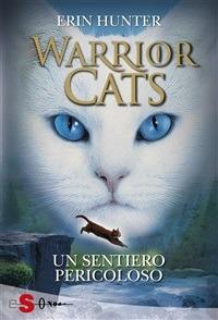 Un sentiero pericoloso. Warrior cats - Erin Hunter,M. T. Milano - ebook