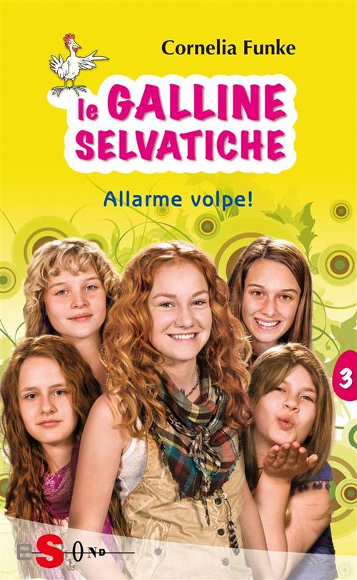 Allarme volpe. Le galline selvatiche. Vol. 3 - Cornelia Funke,L. Lessmann - ebook