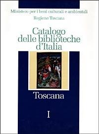 Catalogo delle biblioteche d'Italia. Toscana - copertina