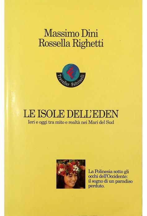 Le isole dell'Eden. Ieri e oggi tra mito e realtà nei Mari del Sud