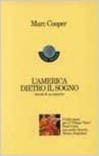 L' America dietro il sogno. Incubi di un reporter - Marc Cooper - copertina