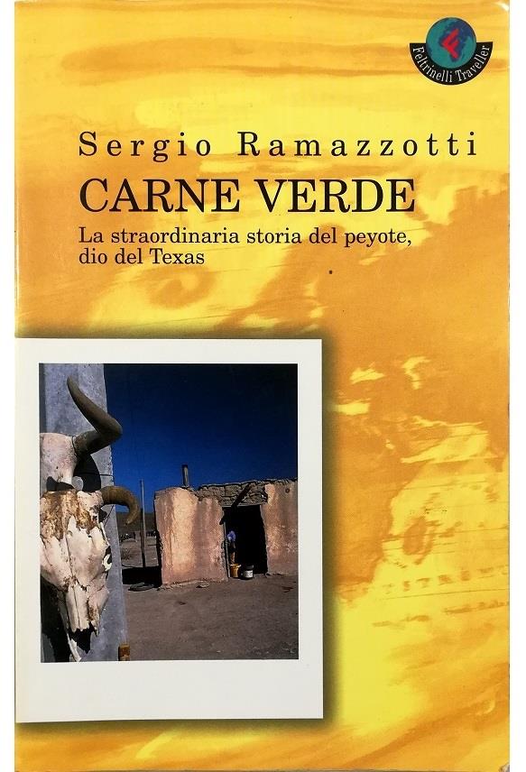 Carne verde. La straordinaria storia del peyote, dio del Texas