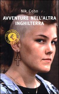 Avventure nell'altra Inghilterra - Nik Cohn - copertina