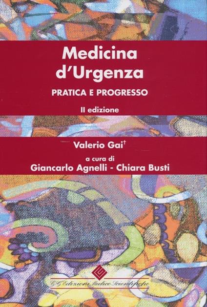 Medicina d'urgenza. Pratica e progresso - Valerio Gai - copertina