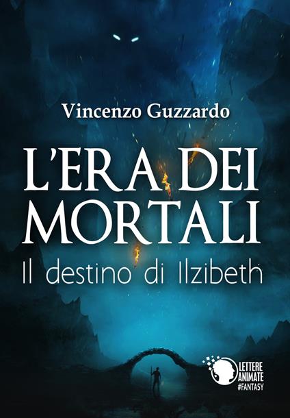 Il destino di Ilzibeth. L'era dei mortali - Vincenzo Guzzardo - copertina