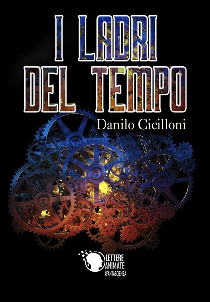 I ladri del tempo - Danilo Cicilloni - copertina