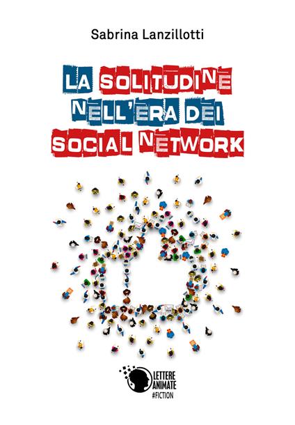 La solitudine nell'era dei social network - Sabrina Lanzillotti - copertina