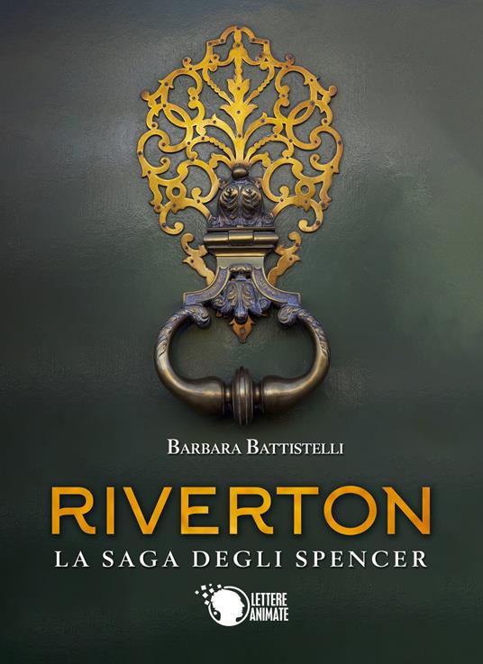 Riverton. La saga degli Spencer - Barbara Battistelli - copertina