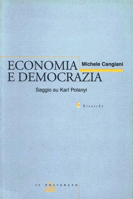 Economia e democrazia. Saggio su Karl Polanyi - Michele Cangiani - copertina
