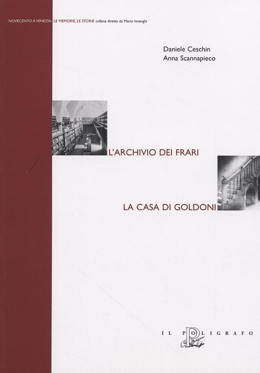 L' archivio dei Frari. La casa di Goldoni - Daniele Ceschin,Anna Scannapieco - copertina