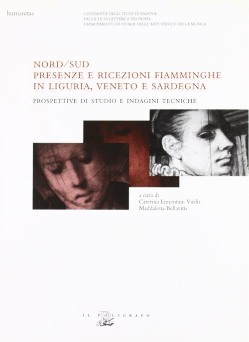 Nord-Sud. Presenze e ricezioni fiamminghe: in Liguria, Veneto e Sardegna. Prospettive di studio e indagini tecniche - copertina