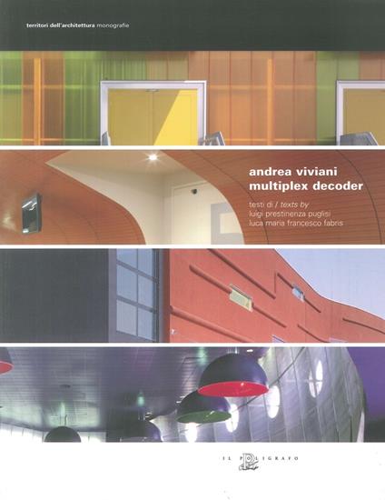 Andrea Viviani. Multiplex decoder. Ediz. italiana e inglese - copertina