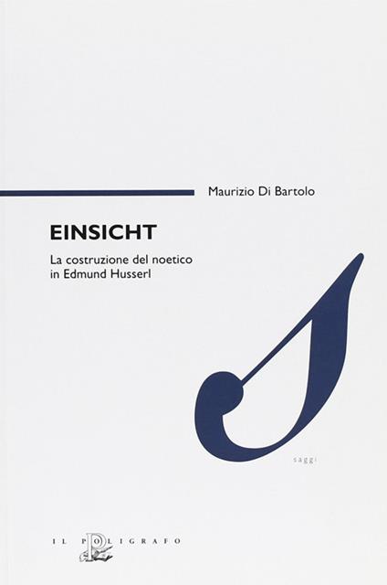 Einsicht. La costruzione del noetico in Edmund Husserl - Maurizio Di Bartolo - copertina