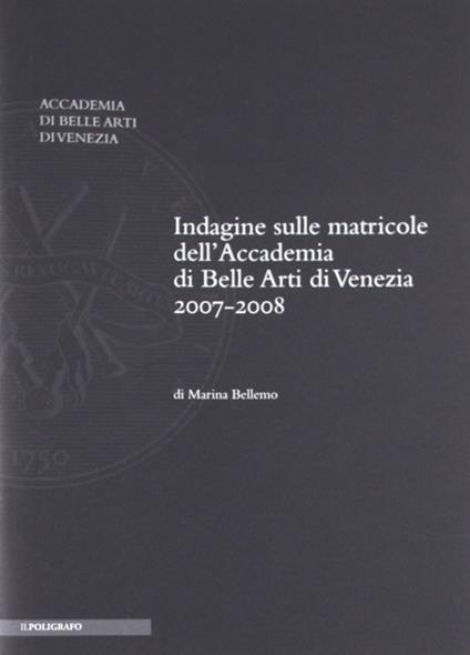 Indagine sulle matricole dell'Accademia di belle arti di Venezia 2007-2008 - Marina Bellemo - copertina