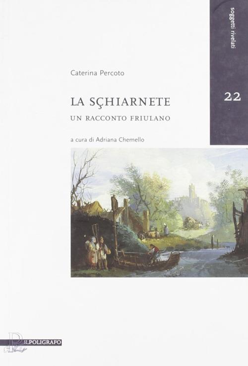 La Sçhiarnete. Un racconto friulano - Caterina Percoto - copertina