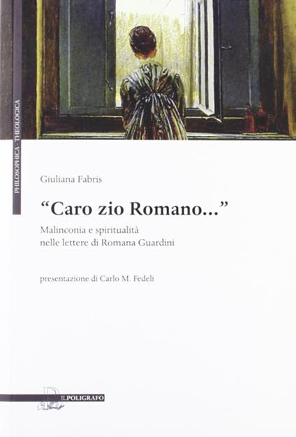 «Caro zio Romano...». Malinconia e spiritualità nelle lettere di Romana Guardini - Giuliana Fabris - copertina