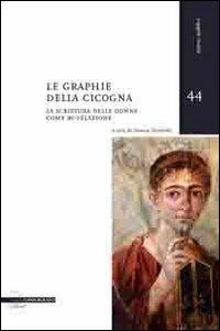 Le graphie della cicogna. La scrittura delle donne come ri-velazione. Con DVD - copertina