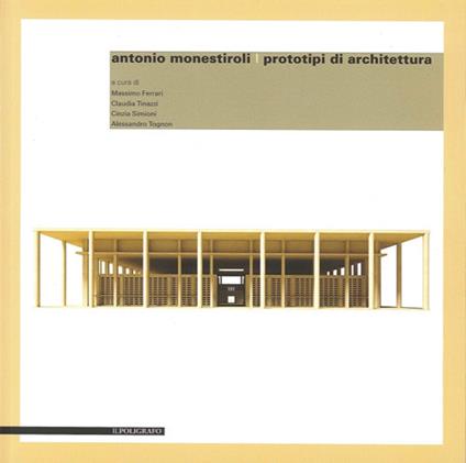 Antonio Monestiroli. Prototipi di architettura. Ediz. multilingue - copertina