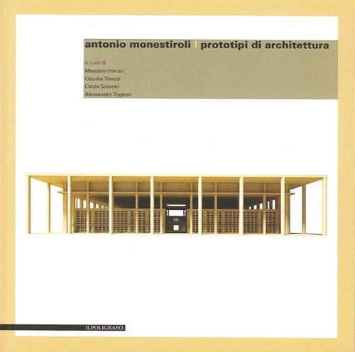 Antonio Monestiroli. Prototipi di architettura. Ediz. multilingue - copertina