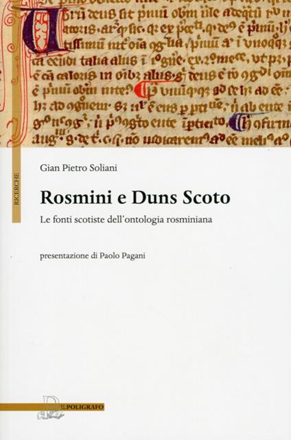 Rosmini e Duns Scoto. Le fonti scotiste dell'ontologia rosminiana - G. Pietro Soliani - copertina