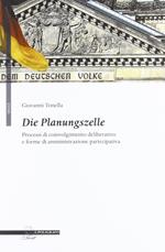 Die Planungszelle. Processi di coinvolgimento deliberativo e forme di amministrazione partecipativa