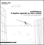 Architettura. Il duplice sguardo su vita e morte. Con DVD