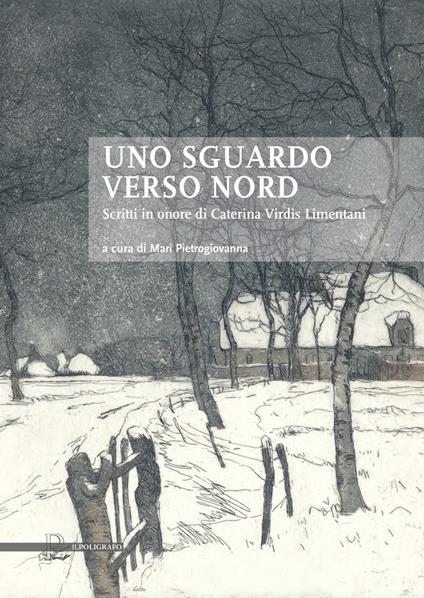 Uno sguardo verso nord. Scritti in onore di Caterina Virdis Limentani - copertina