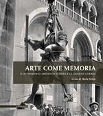 Arte come memoria. Il patrimonio artistico veneto e la Grande Guerra. Ediz. illustrata