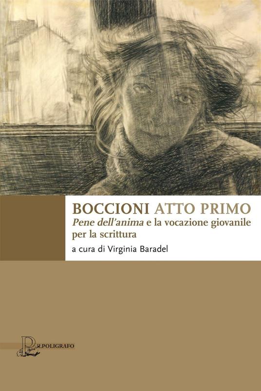 Boccioni atto primo. Pene dell'anima e la vocazione giovanile per la scrittura - copertina