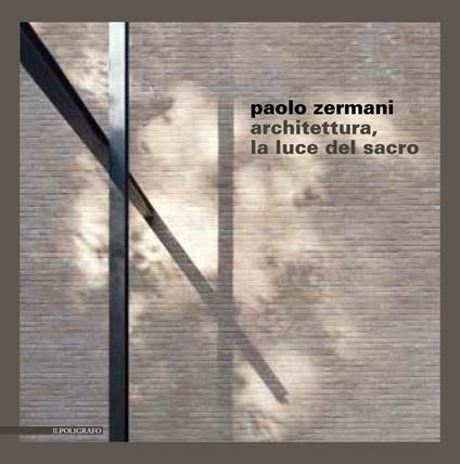 Paolo Zermani. Architettura, la luce del sacro - copertina