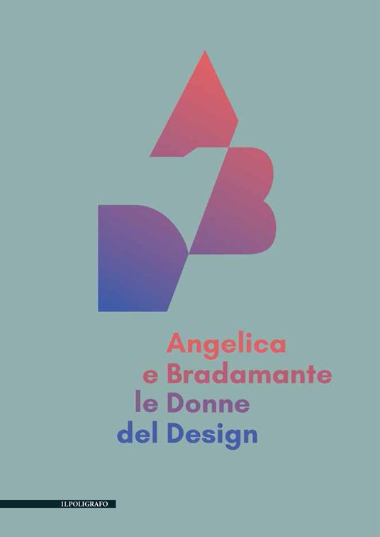 Angelica e Bradamante le donne del design - copertina