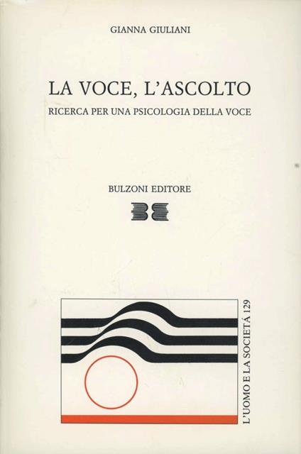 La voce. L'ascolto. Per una psicologia della voce - Gianna Giuliani - copertina