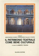 Il patrimonio teatrale come bene culturale. Convegno di studi di Parma, 24-25 aprile 1990