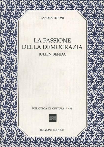 La passione della democrazia: Julien Benda - Sandra Teroni - copertina