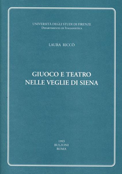 Giuoco e teatro nelle veglie di Siena - Laura Riccò - copertina