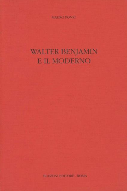 Walter Benjamin e il moderno - Mauro Ponzi - copertina