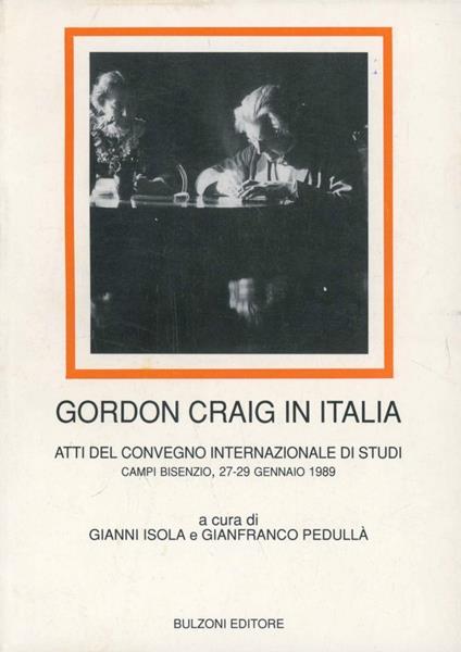 Gordon Craig in Italia. Atti del Convegno internazionale di studi (Campi Bisenzio, 27-29 gennaio 1989) - copertina