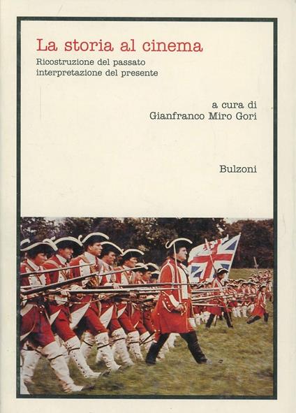 La storia al cinema. Ricostruzione del passato, interpretazione del presente - copertina