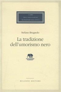 La tradizione dell'umorismo nero - Stefano Brugnolo - copertina