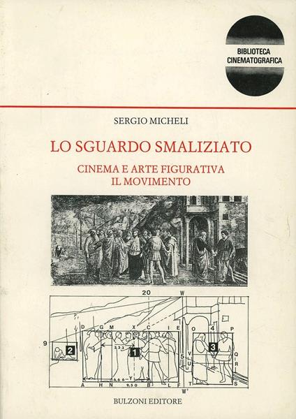 Lo sguardo smaliziato. Cinema e arte figurativa. Il movimento - Sergio Micheli - copertina