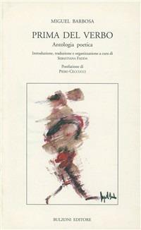 Prima del verbo. Antologia poetica - Miguel Barbosa - copertina