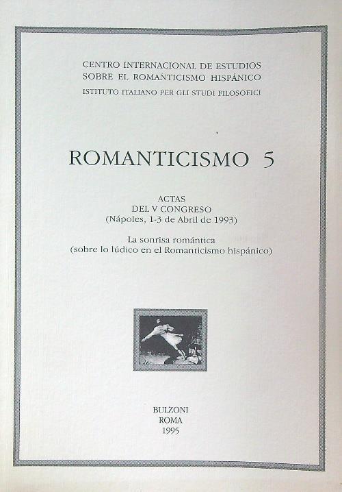 Romanticismo. Vol. 5: Actas del V congreso, Nápoles 1-3 de april de 1993.