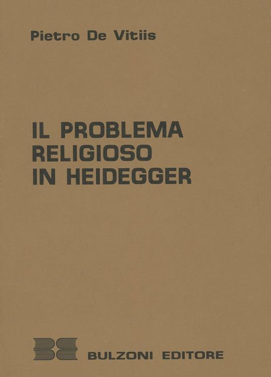 Il problema religioso in Heidegger - Pietro De Vitiis - copertina