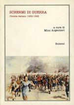 Schermi di guerra. Cinema italiano (1939-1945)