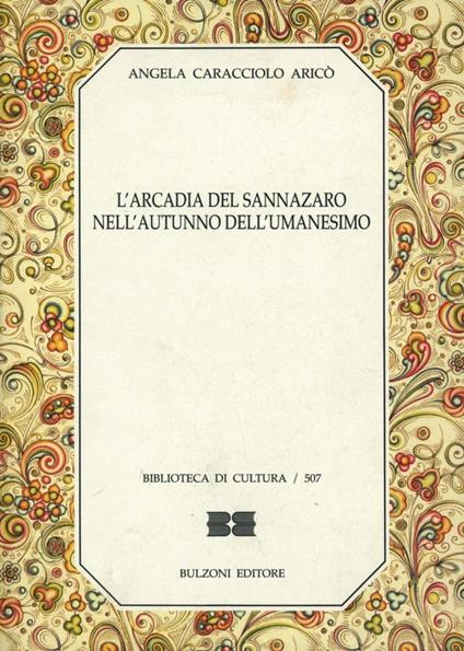 L' Arcadia del Sannazaro nell'autunno dell'umanesimo - Angela Caracciolo Aricò - copertina
