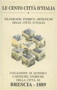 Le cento città d'Italia. Brescia 1889. Cartoline xilografiche - copertina
